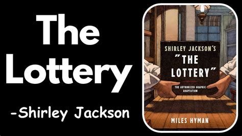 The Lottery by Shirley Jackson – Summary, Themes, and Analysis.